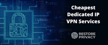 The Cheapest Dedicated IP VPN